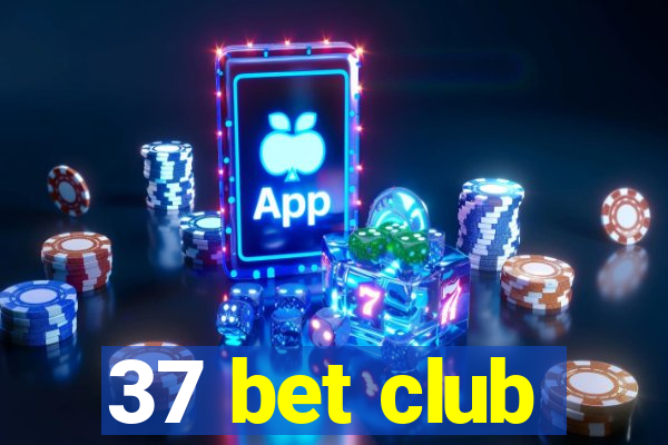37 bet club